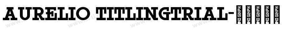 Aurelio TitlingTrial字体转换